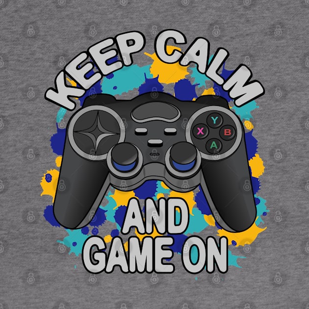 Keep Calm And Game On - Game Controller by Designoholic